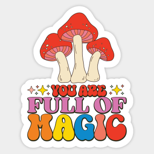 You Are Full Of Magic Sticker